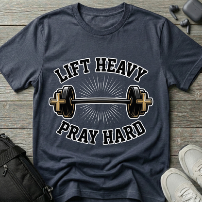 Lift Heavy Pray Hard T-Shirt