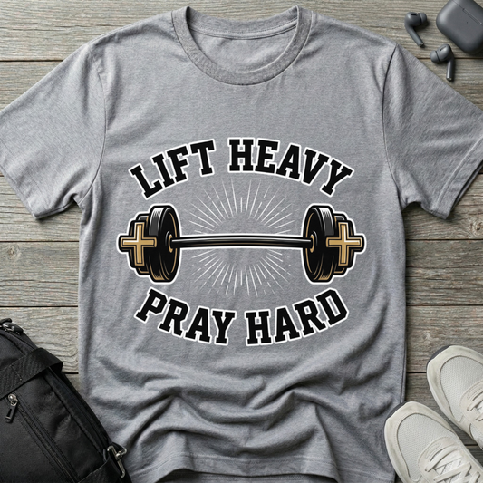 Lift Heavy Pray Hard T-Shirt