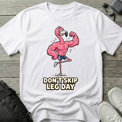 Don’t Skip Leg Day  T‑Shirt