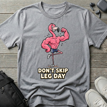 Don’t Skip Leg Day  T‑Shirt