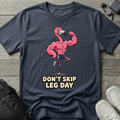 Don’t Skip Leg Day  T‑Shirt