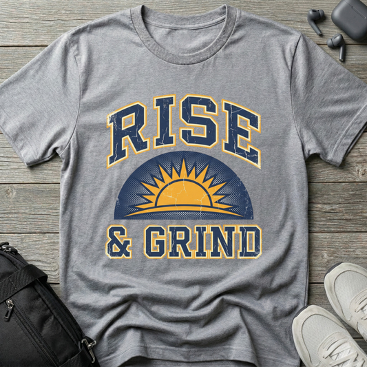 Rise & Grind T-Shirt