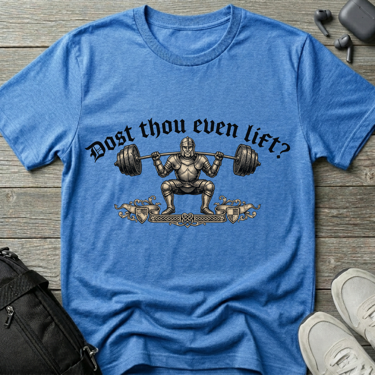 "Dost Thou Even Lift?"  T-Shirt
