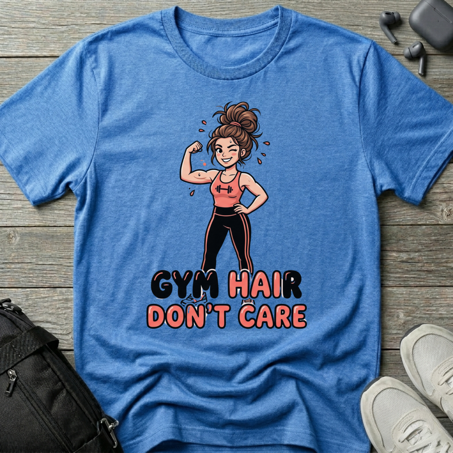 Gym Hair Don’t Care  T-Shirt