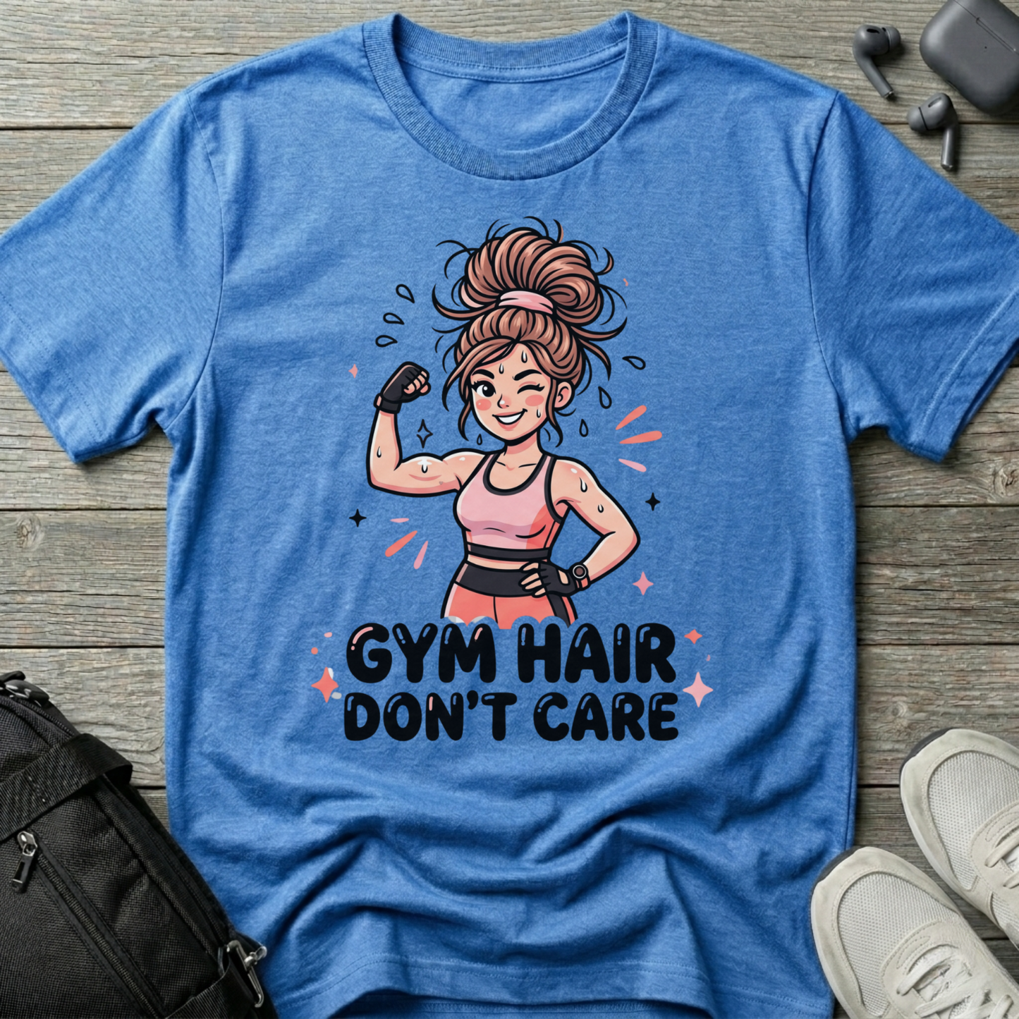 "Gym Hair Don't Care"  Fitness T-Shirt