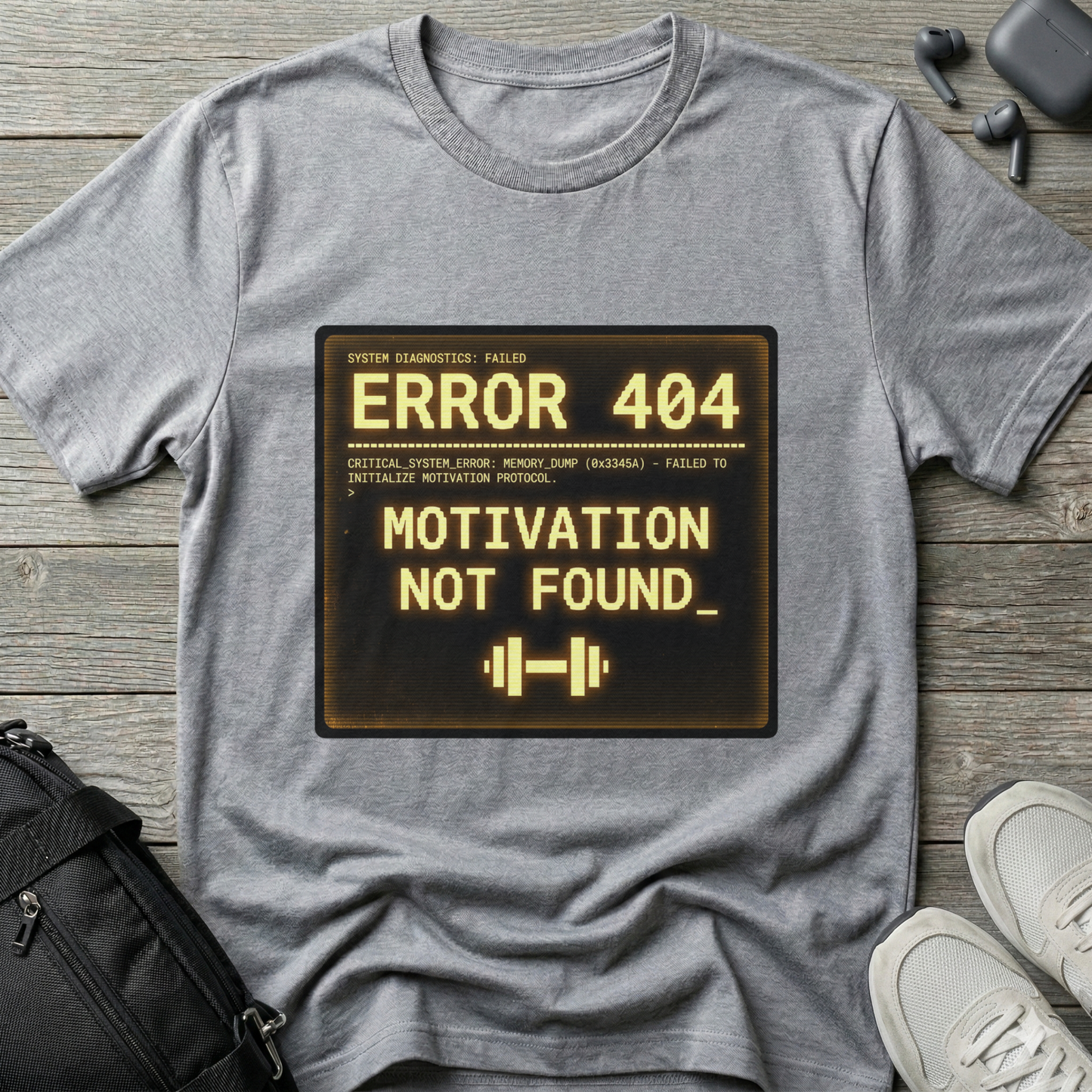 "ERROR 404: Motivation Not Found" T-Shirt