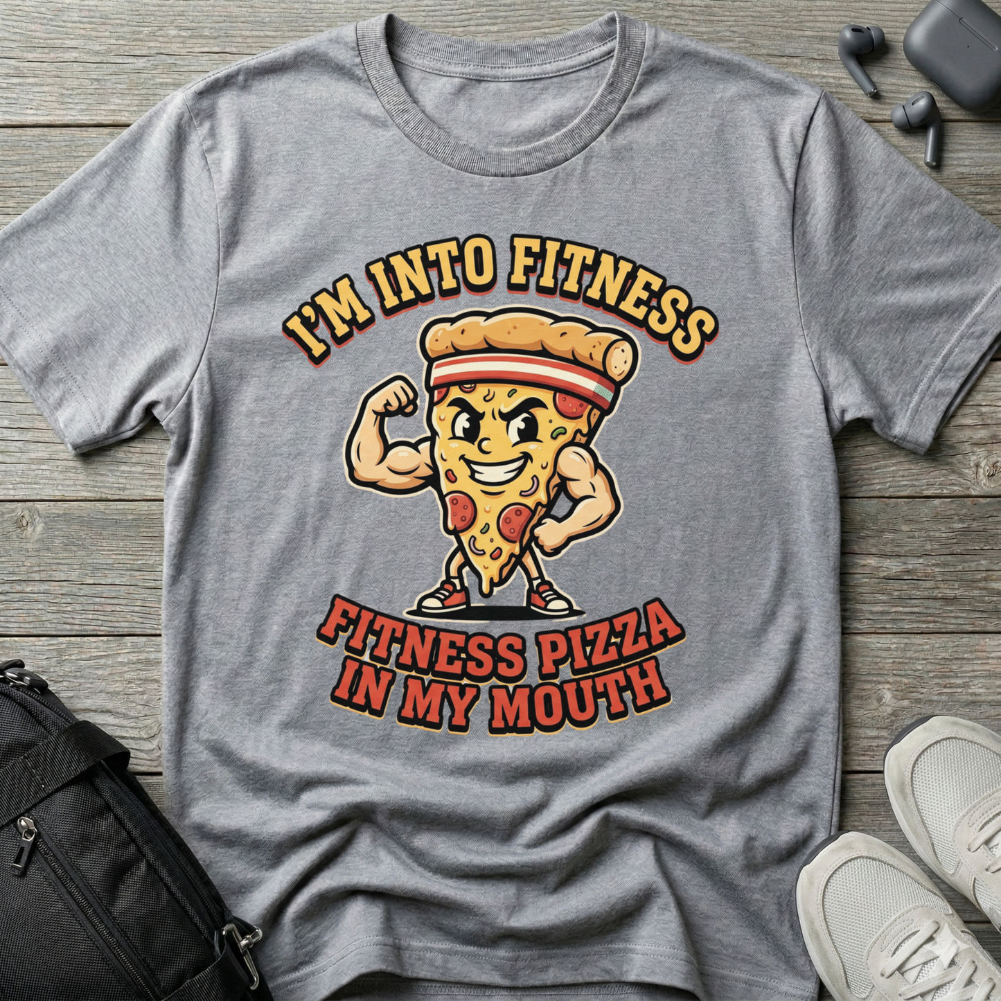 “I’m Into Fitness: Fitness Pizza in My Mouth”  T-Shirt