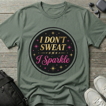I Don’t Sweat I Sparkle T-Shirt