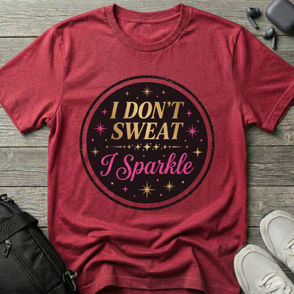 I Don’t Sweat I Sparkle T-Shirt