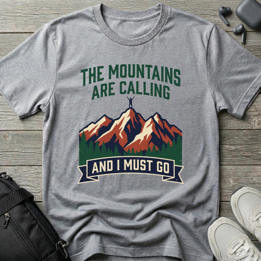 Mountains Are Calling  T‑Shirt