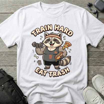Train Hard Eat Trash Raccoon  T-Shirt
