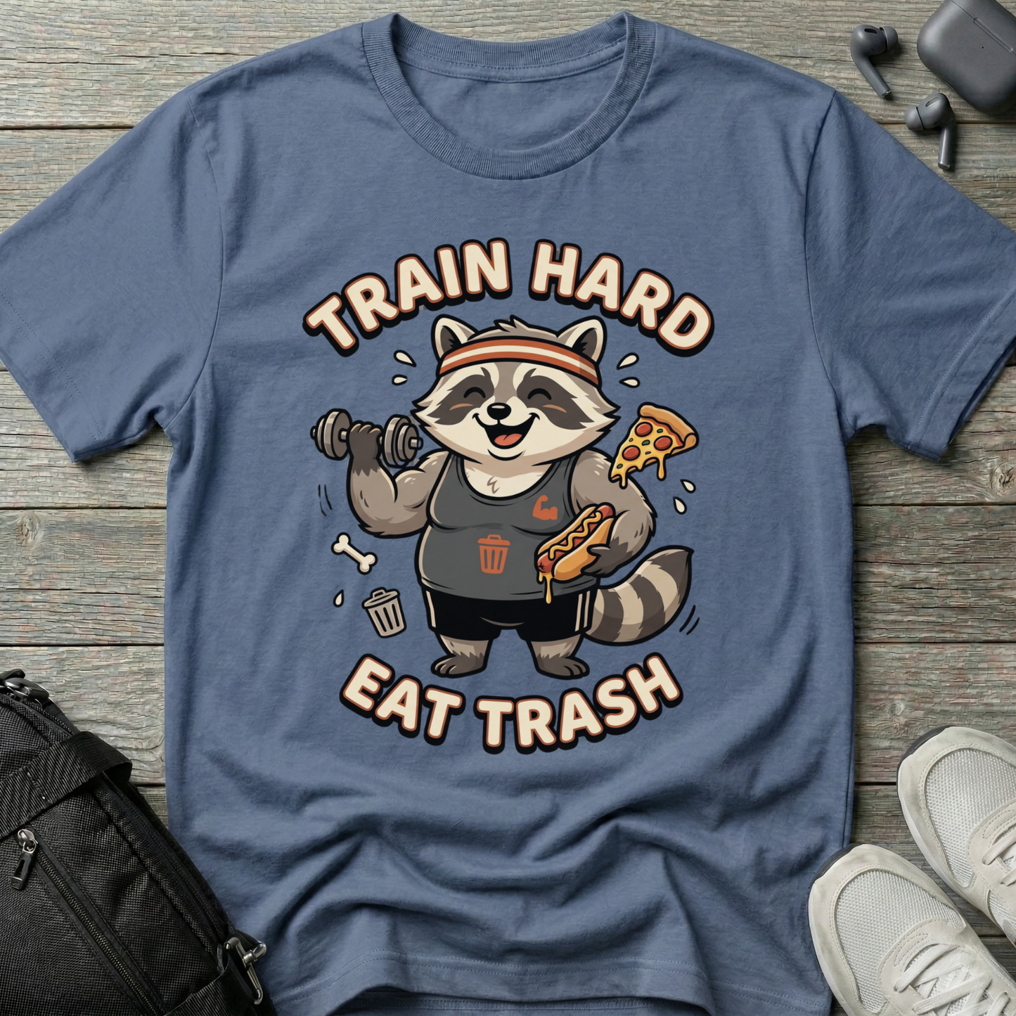 Train Hard Eat Trash Raccoon  T-Shirt