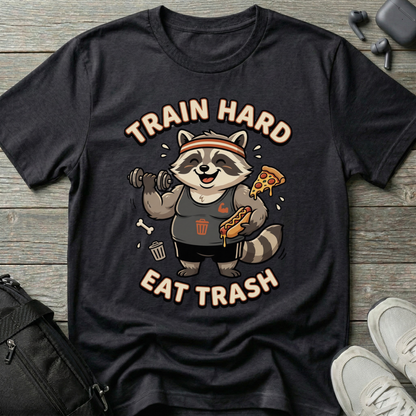 Train Hard Eat Trash Raccoon  T-Shirt