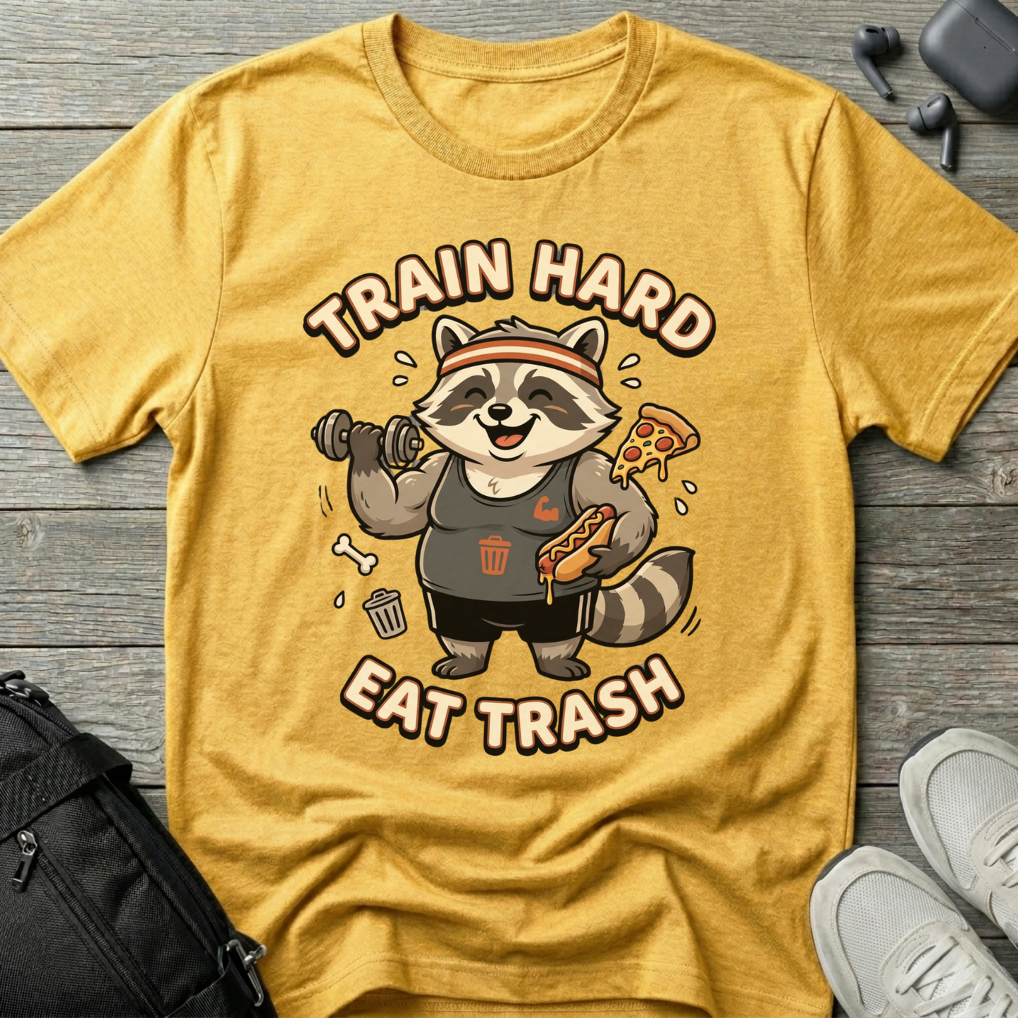 Train Hard Eat Trash Raccoon  T-Shirt