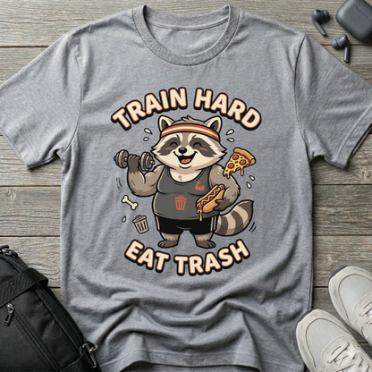 Train Hard Eat Trash Raccoon  T-Shirt