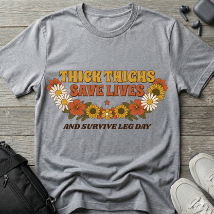 "Thick Thighs Save Lives"  T-Shirt