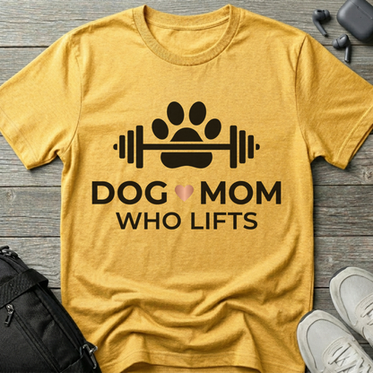 Dog Mom Who Lifts  T-Shirt