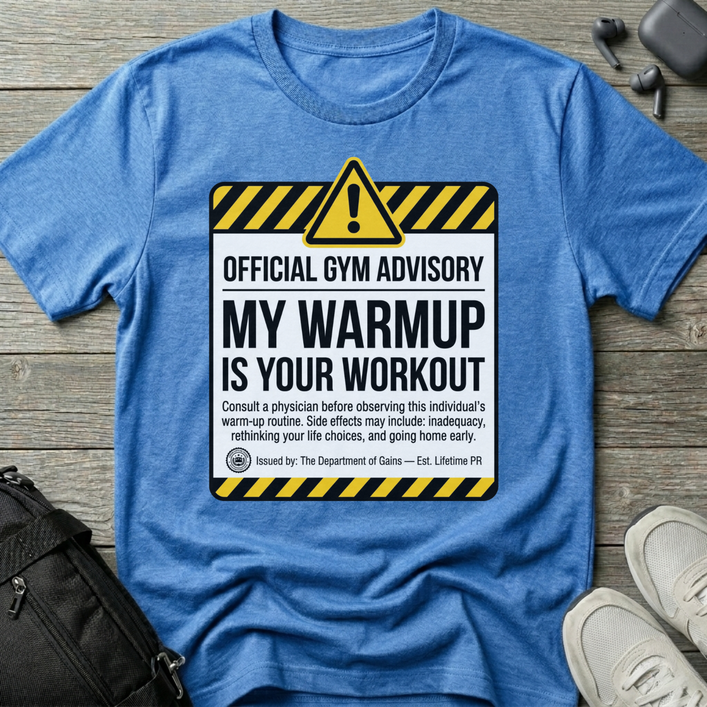 "My Warmup Is Your Workout"  T-Shirt