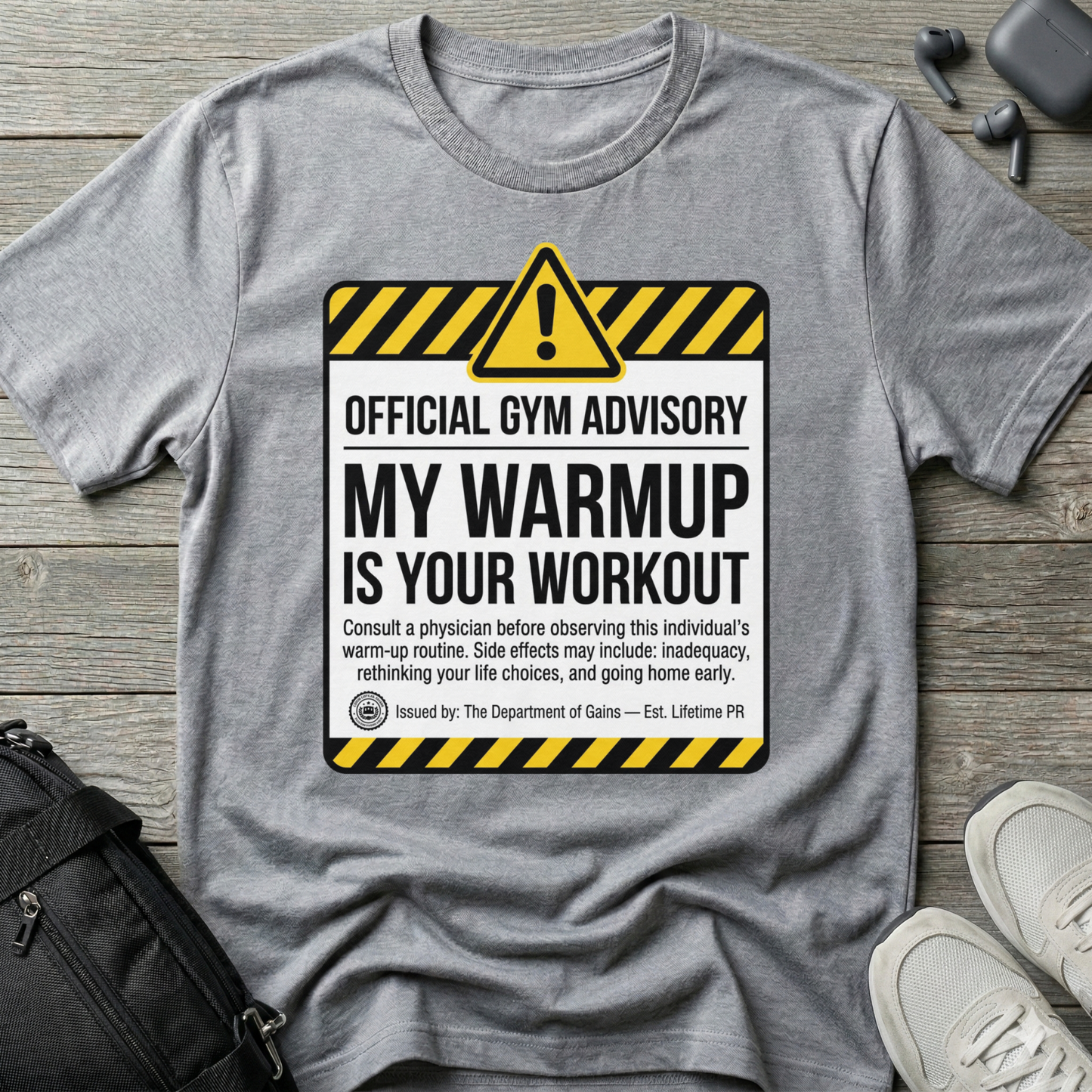 "My Warmup Is Your Workout"  T-Shirt