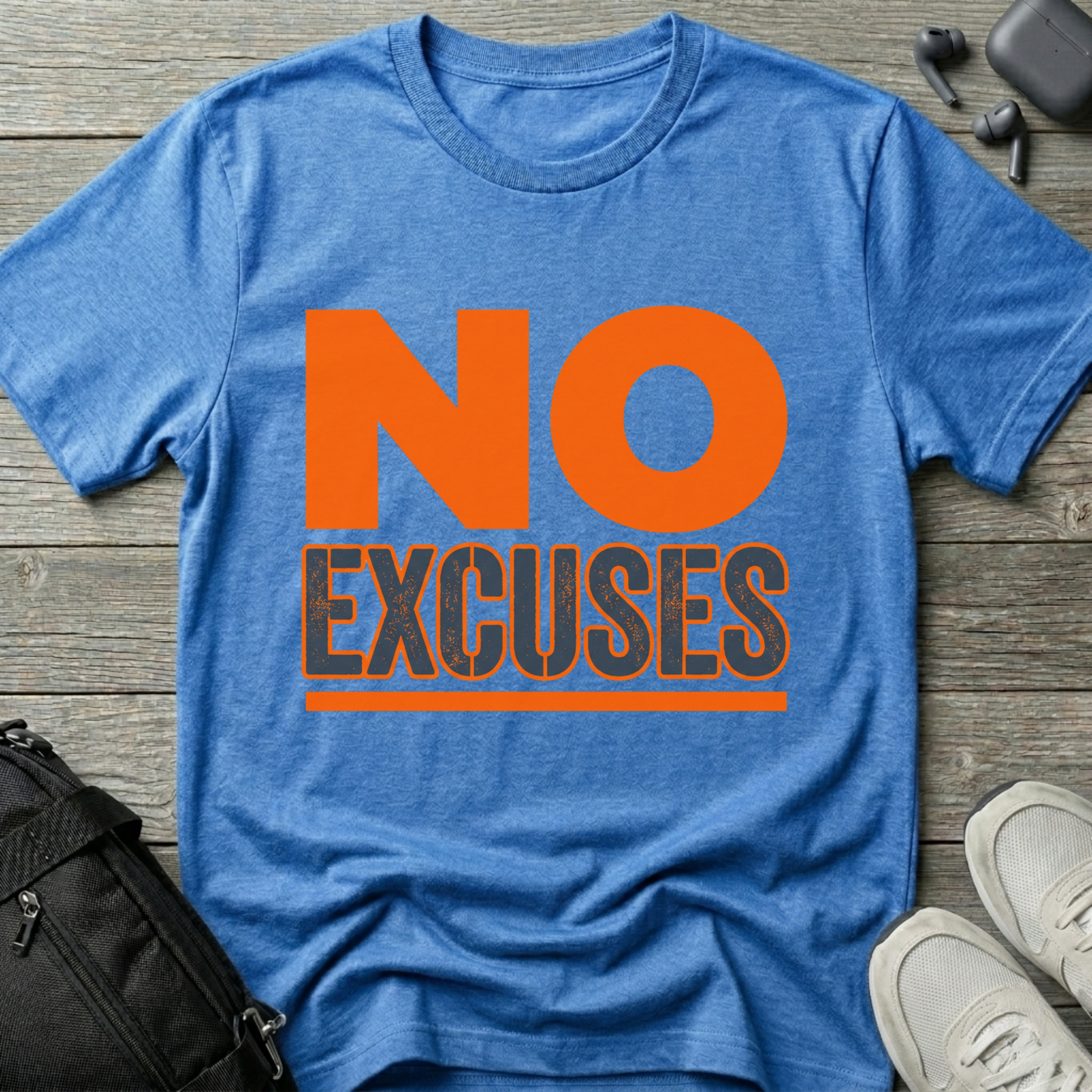 "NO EXCUSES"  T-Shirt