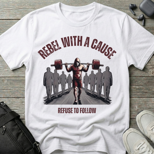 Rebel With a Cause  T-Shirt