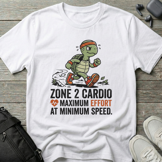 "Zone 2 Cardio: Maximum Effort at Minimum Speed"  T-Shirt
