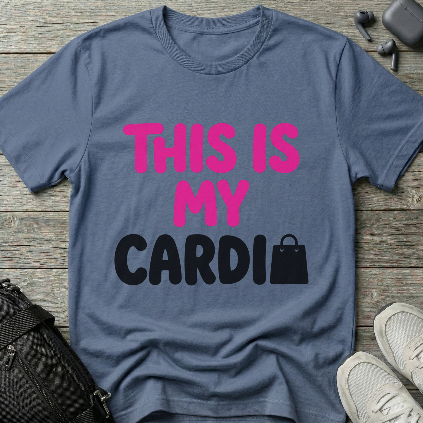 "This Is My Cardio"  T-Shirt