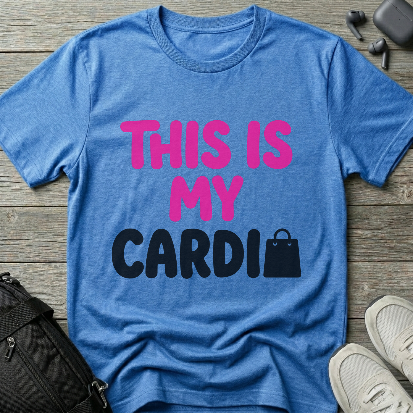 "This Is My Cardio"  T-Shirt