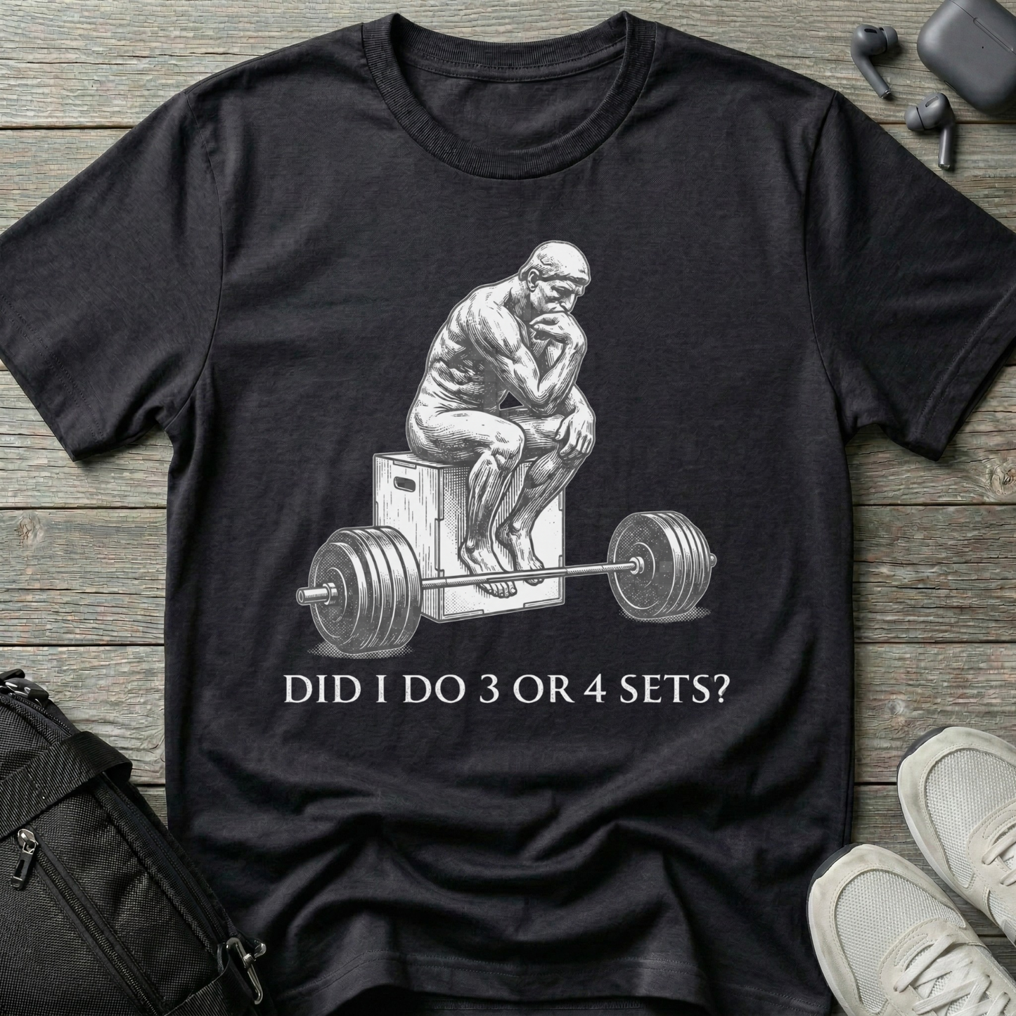 "Did I Do 3 or 4 Sets?" Workout T-Shirt