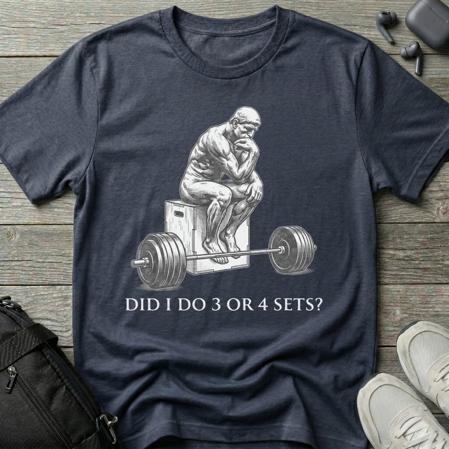 "Did I Do 3 or 4 Sets?" Workout T-Shirt