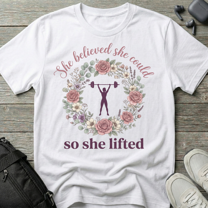 She Believed She Could So She Lifted T-Shirt