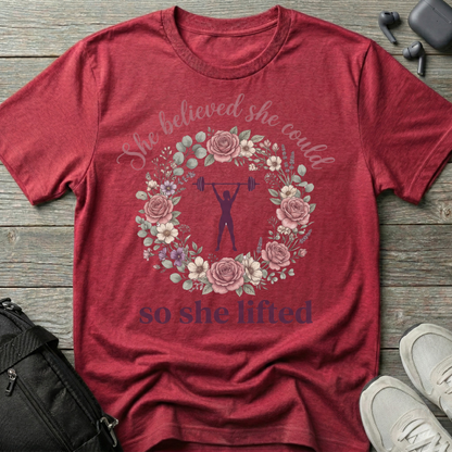 She Believed She Could So She Lifted T-Shirt