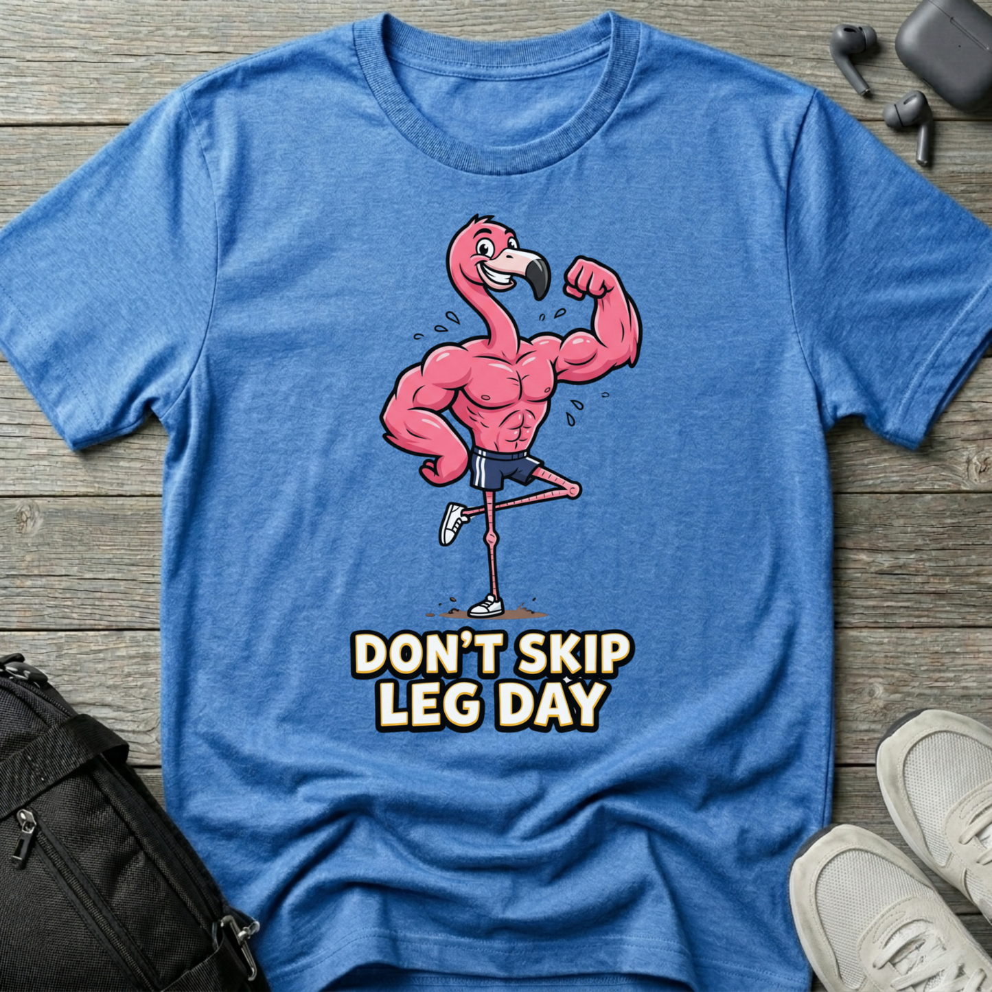 Don’t Skip Leg Day  T‑Shirt
