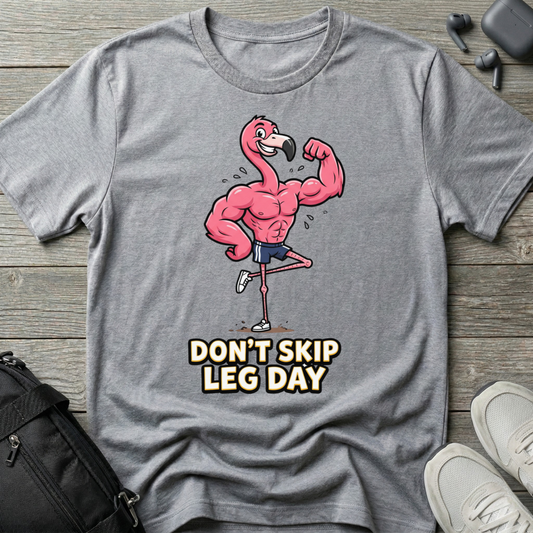 Don’t Skip Leg Day  T‑Shirt