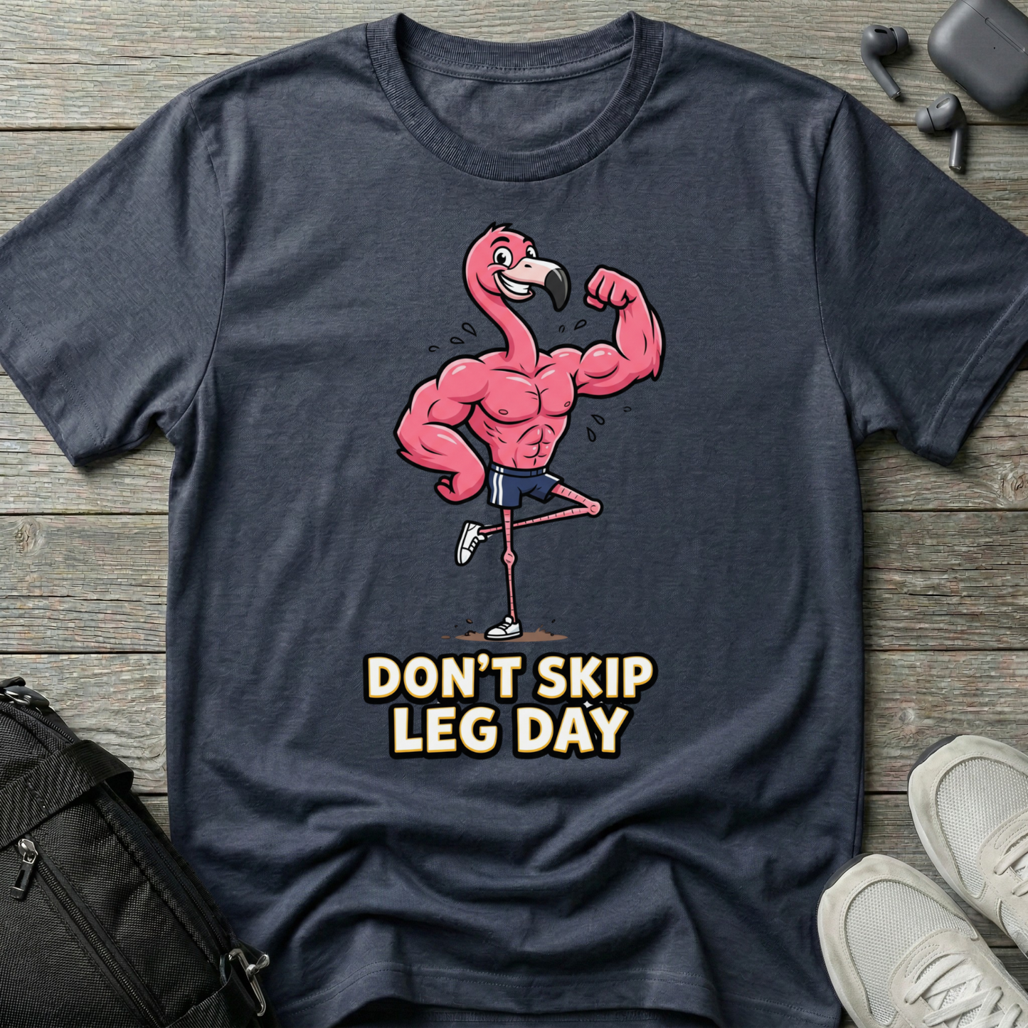 Don’t Skip Leg Day  T‑Shirt