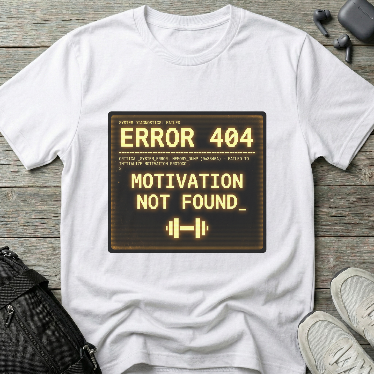 "ERROR 404: Motivation Not Found" T-Shirt