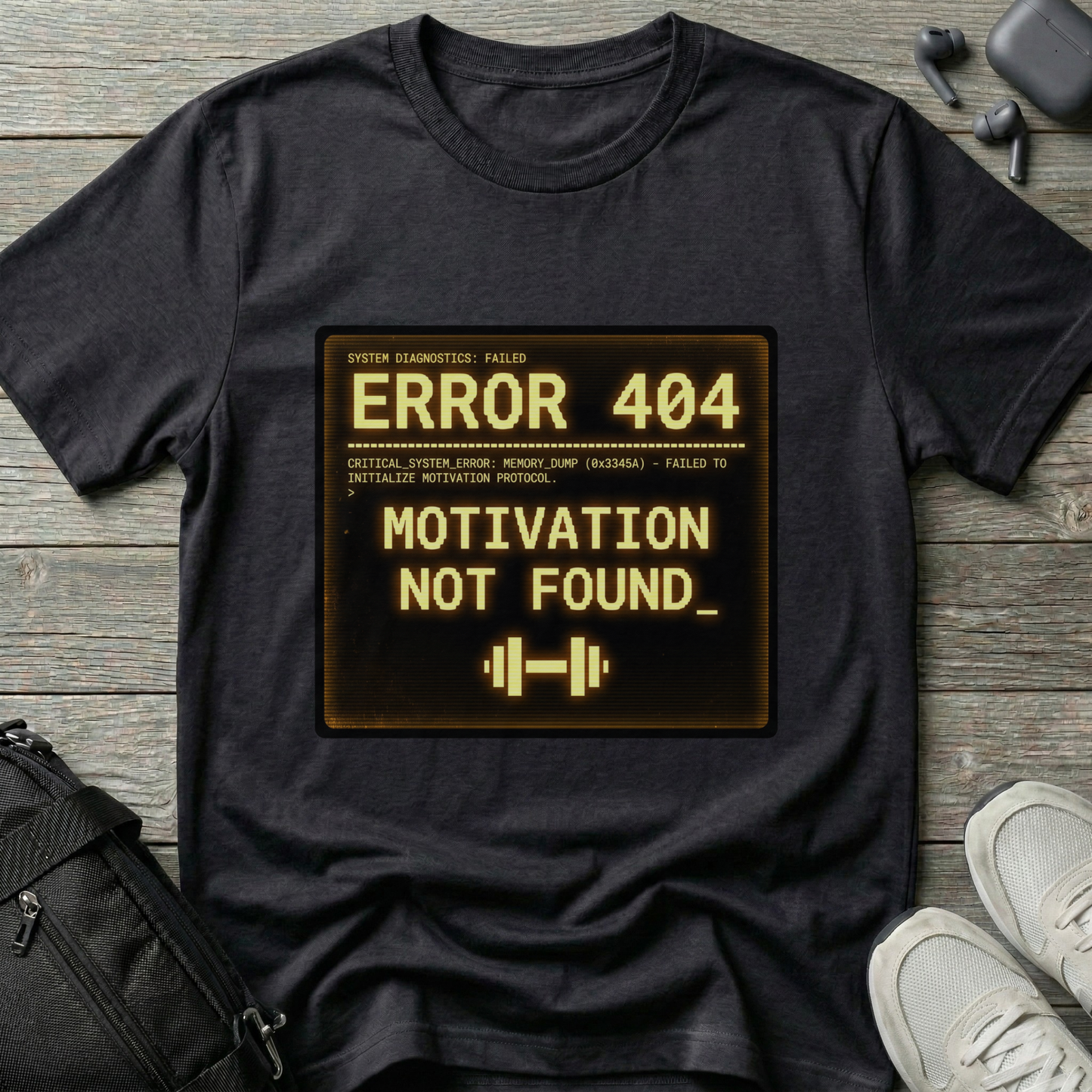 "ERROR 404: Motivation Not Found" T-Shirt