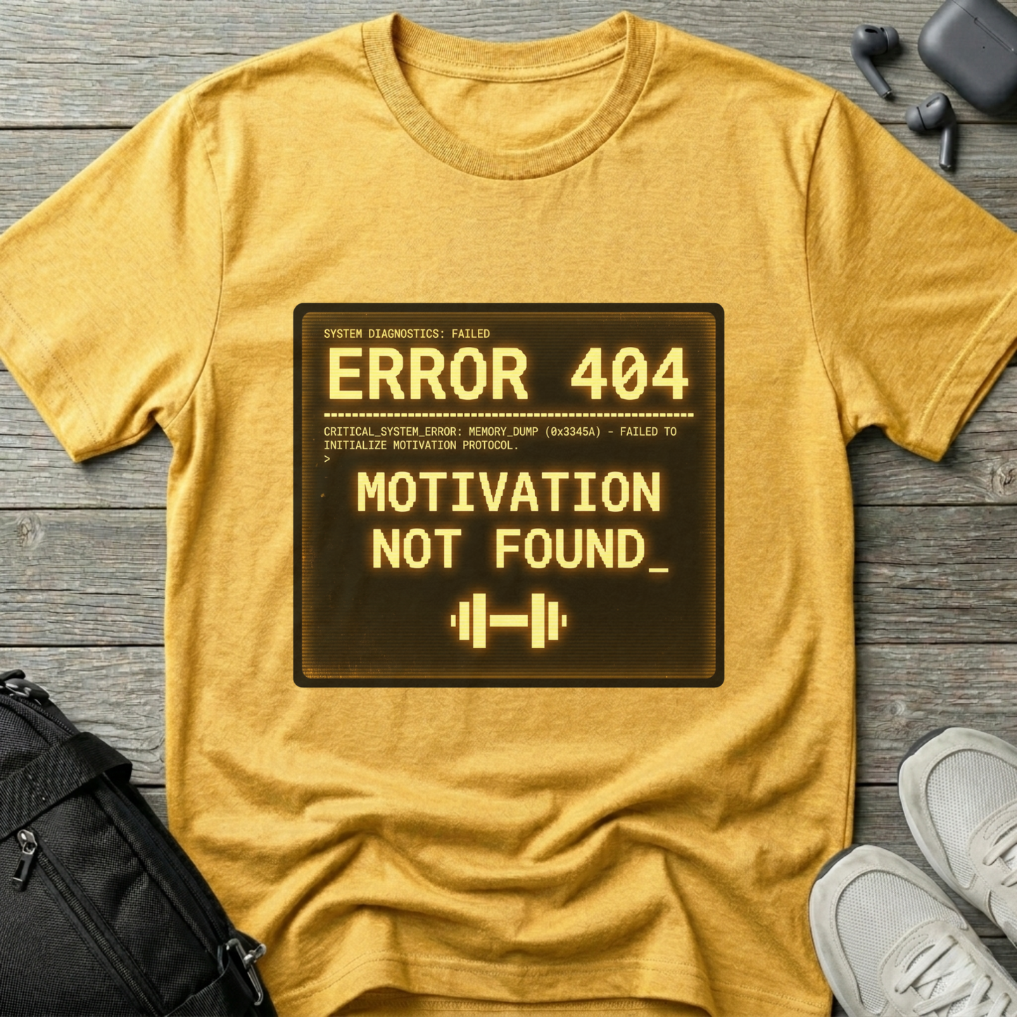 "ERROR 404: Motivation Not Found" T-Shirt