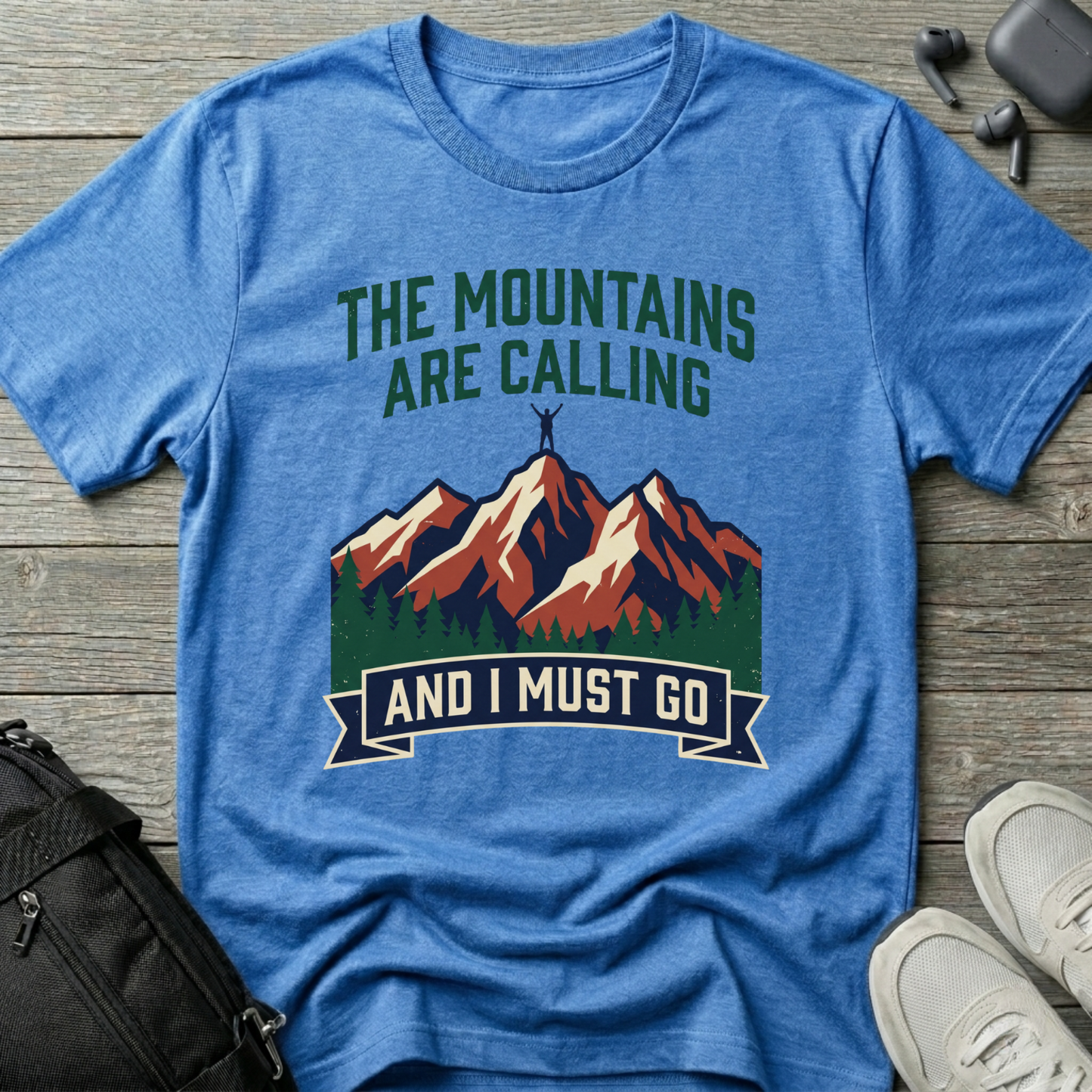 Mountains Are Calling  T‑Shirt