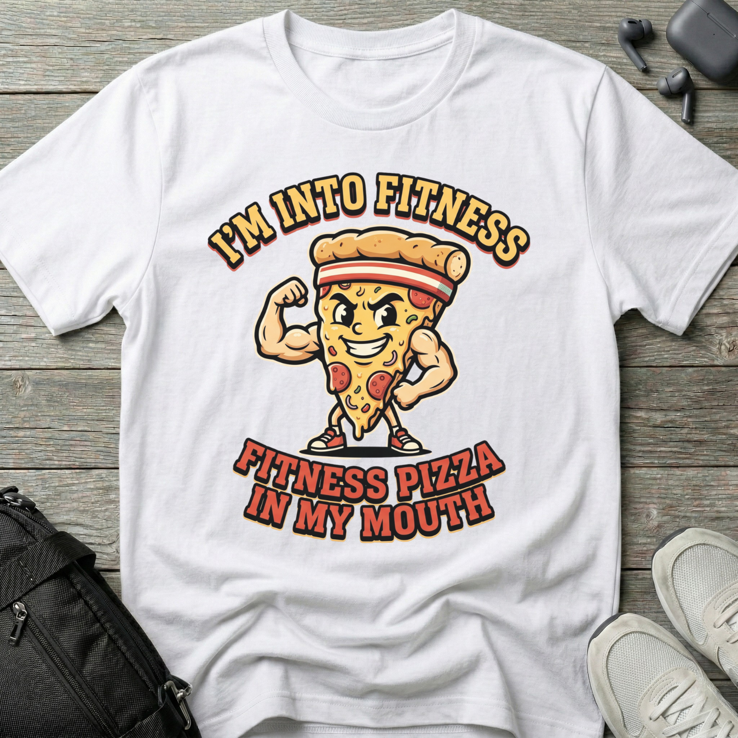 “I’m Into Fitness: Fitness Pizza in My Mouth” T-Shirt