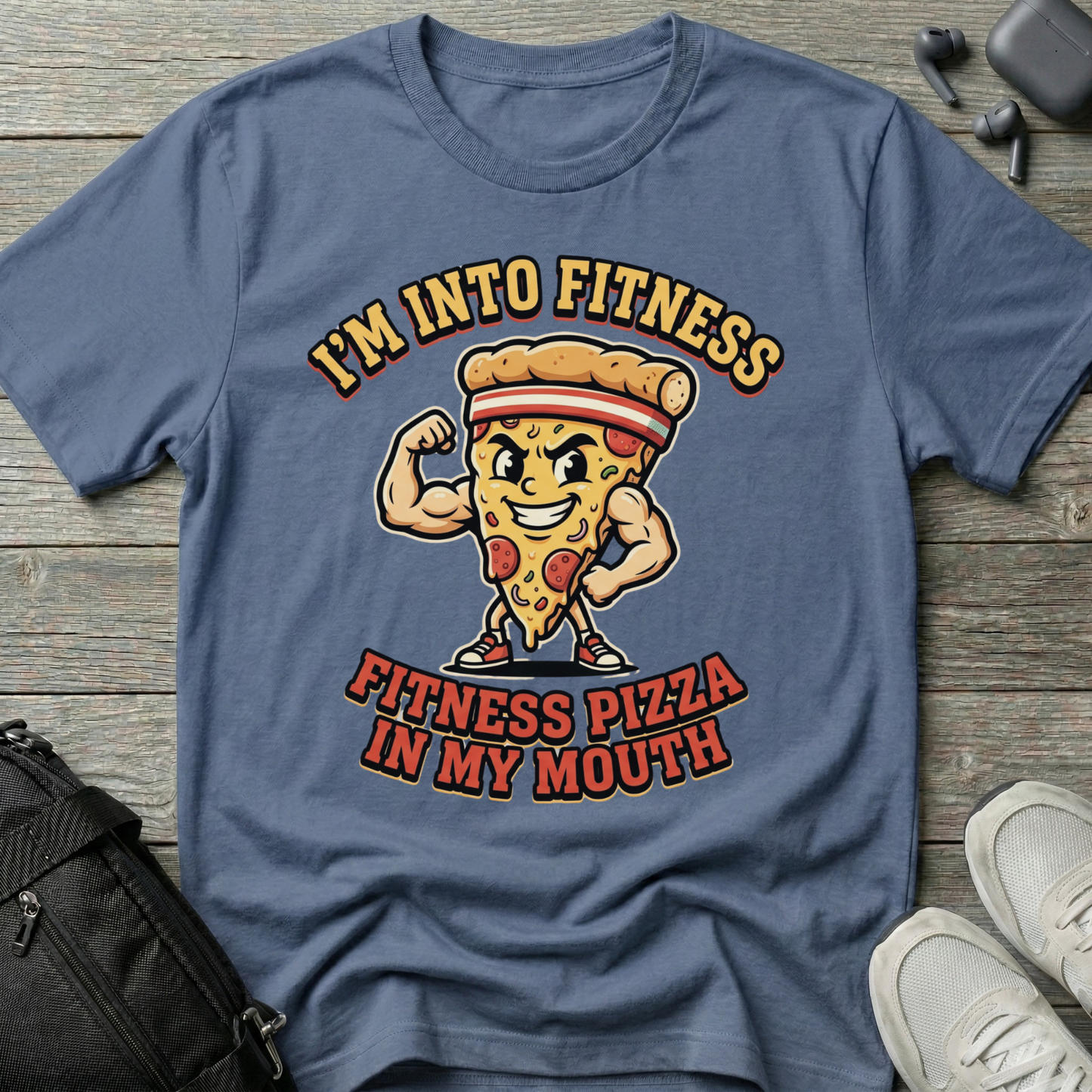 “I’m Into Fitness: Fitness Pizza in My Mouth” T-Shirt