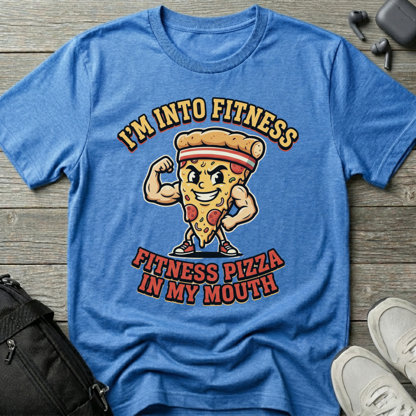 “I’m Into Fitness: Fitness Pizza in My Mouth” T-Shirt