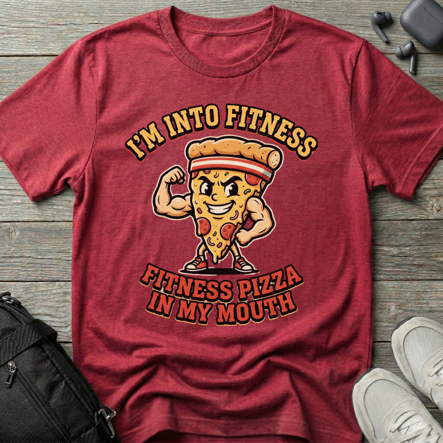 “I’m Into Fitness: Fitness Pizza in My Mouth” T-Shirt