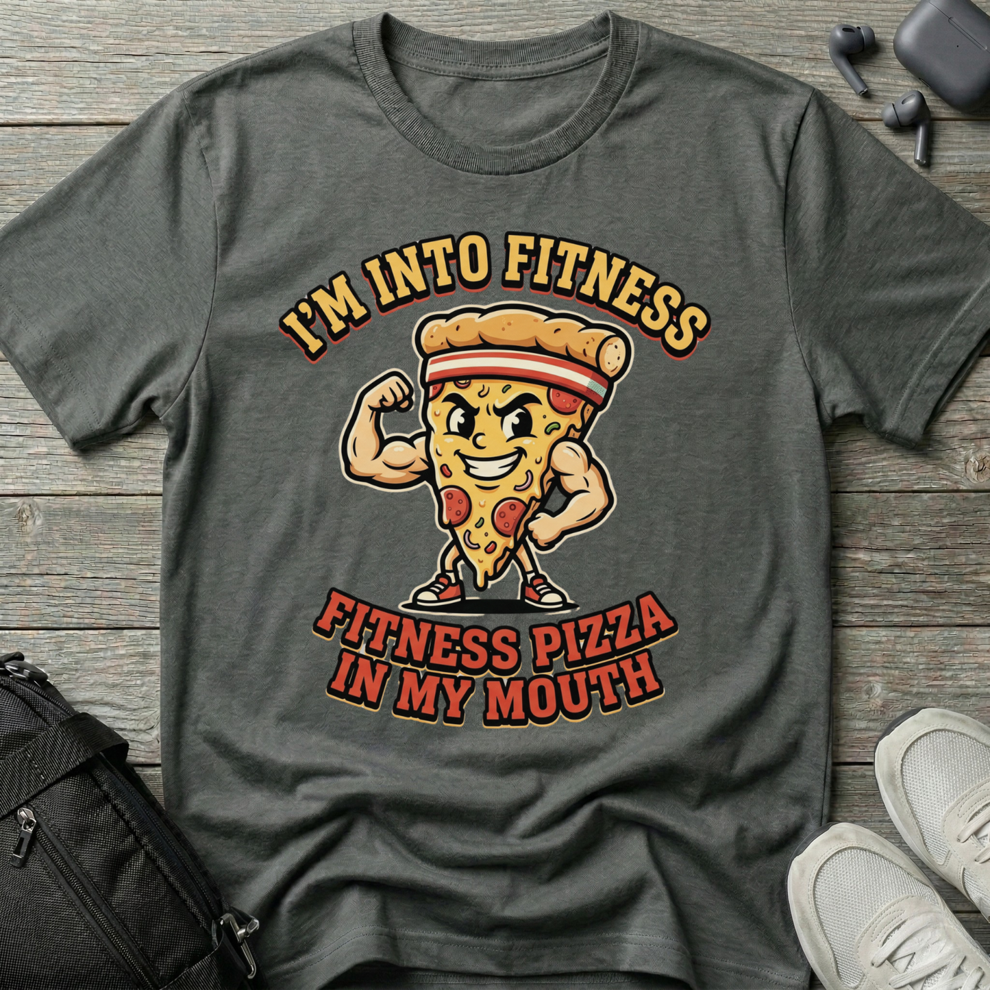 “I’m Into Fitness: Fitness Pizza in My Mouth” T-Shirt