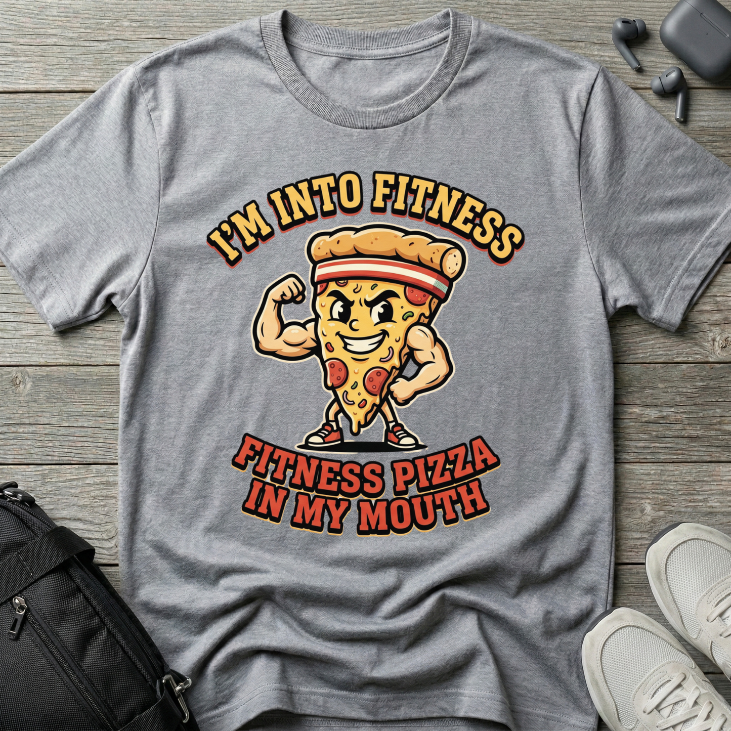 “I’m Into Fitness: Fitness Pizza in My Mouth” T-Shirt