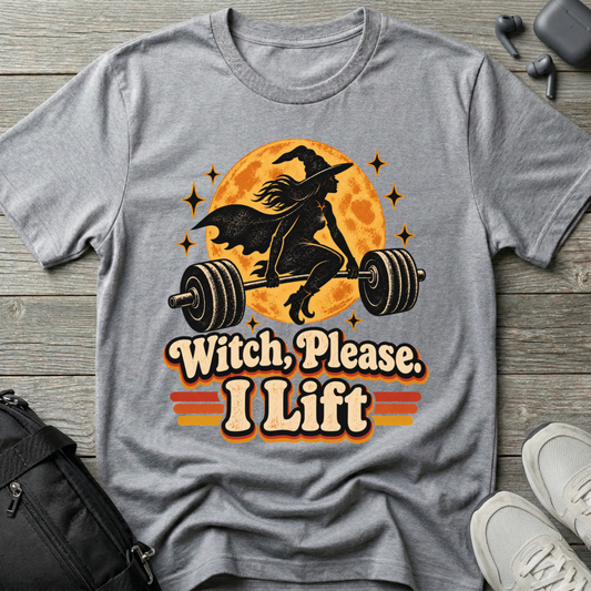 Witch, Please I Lift T-Shirt