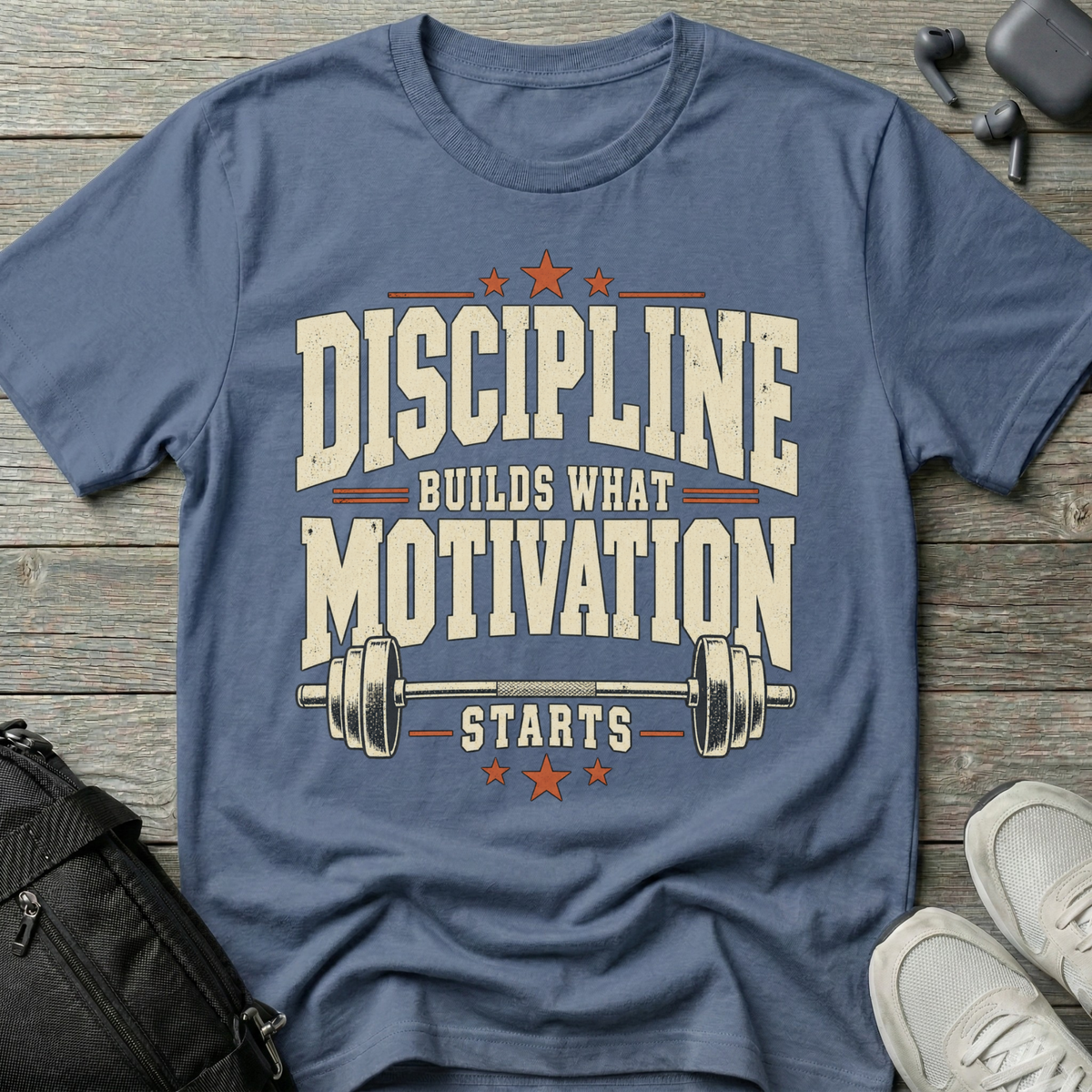 Discipline Builds What Motivation Starts  T-Shirt