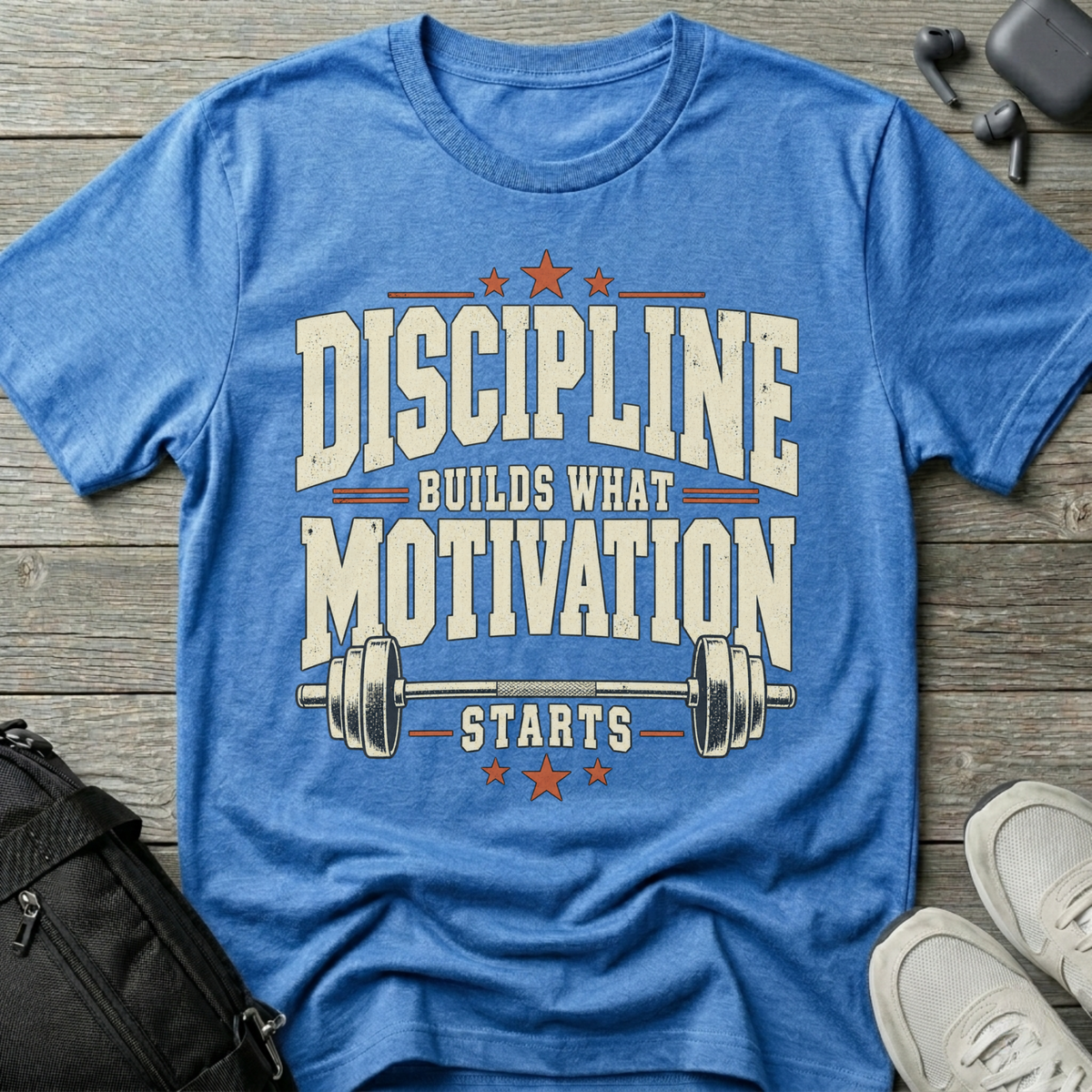 Discipline Builds What Motivation Starts  T-Shirt