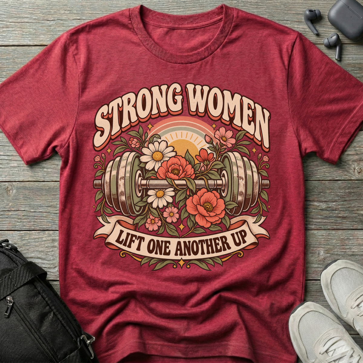 Strong Women Lift One Another Up Inspirational T-Shirt