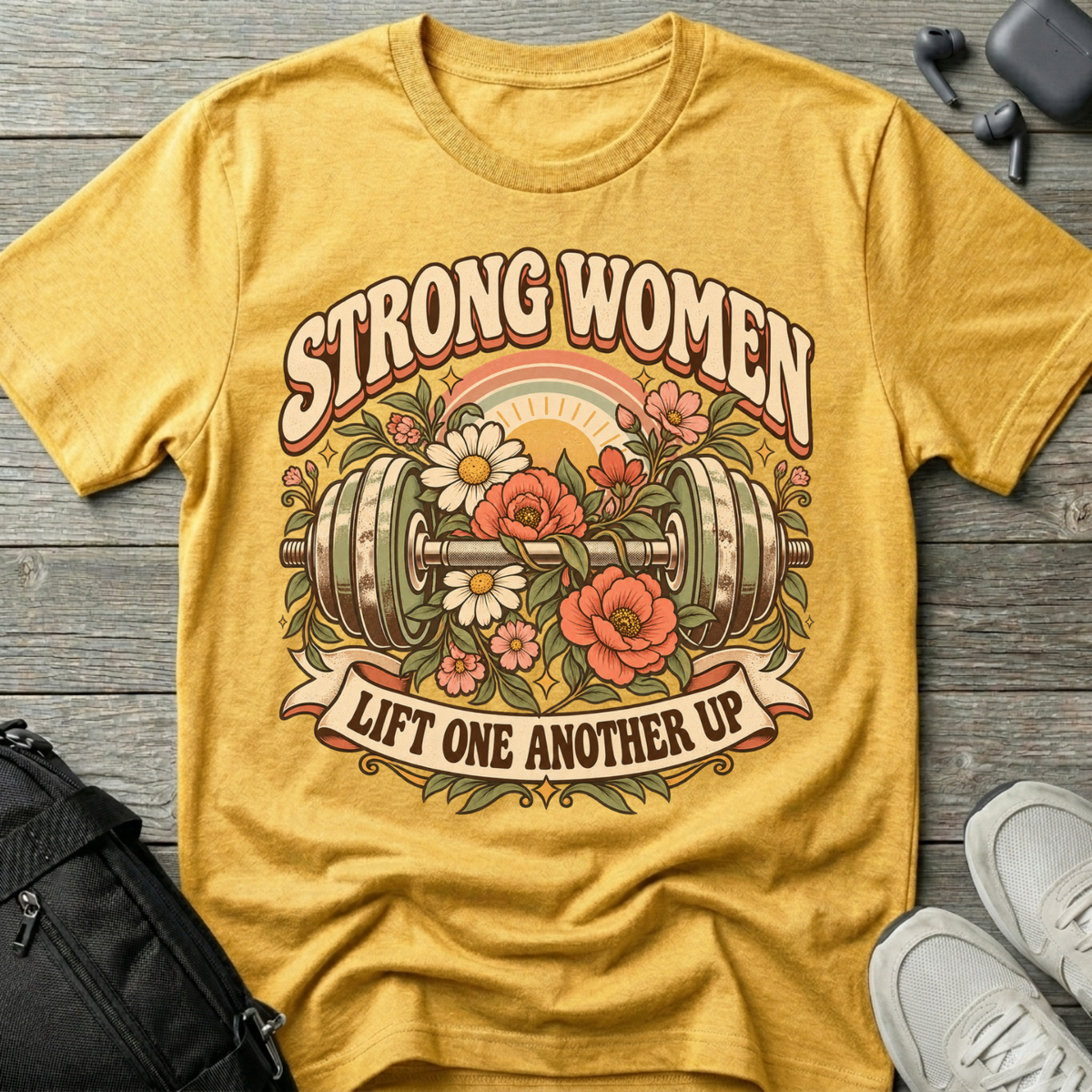 Strong Women Lift One Another Up Inspirational T-Shirt